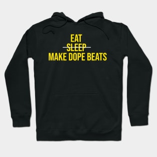 EAT SLEEP MAKE DOPE BEATS Hoodie